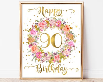 Happy 90th Birthday Sign, Floral Birthday Table Sign, 90th Anniversary, for Mom, Instant Download PRINTABLE, P44