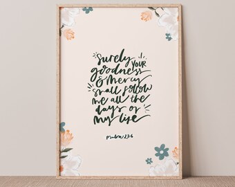Surely Goodness & Mercy Will Follow Me, Psalm 23:6 Christian Print, Christian Print, Christian Family Wall Art Faith Print Religious Gift