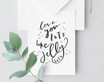 I love you lots like jelly tots Card, Quote Card & Personalised Message, Valentines Day card, Love you, Card for friends, Lots of love card