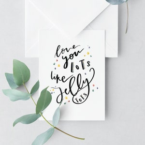 Ich liebe dich viel wie Gelee Tots Karte, Zitat Karte & personalisierte Nachricht, Valentinstag Karte, Liebe dich, Karte für Freunde, Viel Liebe Karte