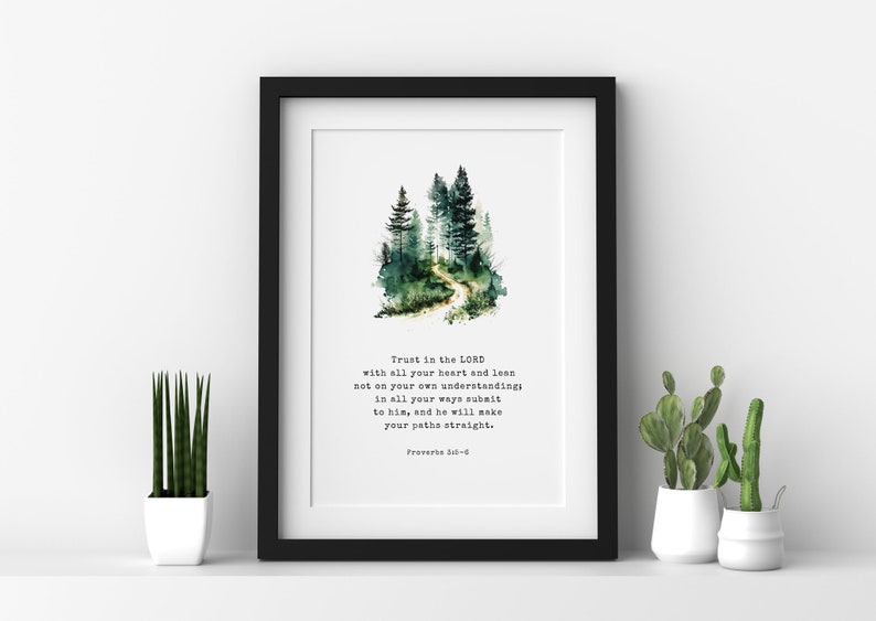 May include: A watercolour painting of a forest path with a quote from Proverbs 3:5-6: "Trust in the LORD with all your heart and lean not on your own understanding; in all your ways submit to him, and he will make your paths straight."