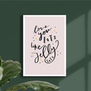 Geschenk für Freund, Liebe dich viel wie Gelee Tots Druck, Spaß Drucke, Kinderzimmer Deko, Geschenke für Kinder, Postkarte für Freunde, Liebe dich Karte
