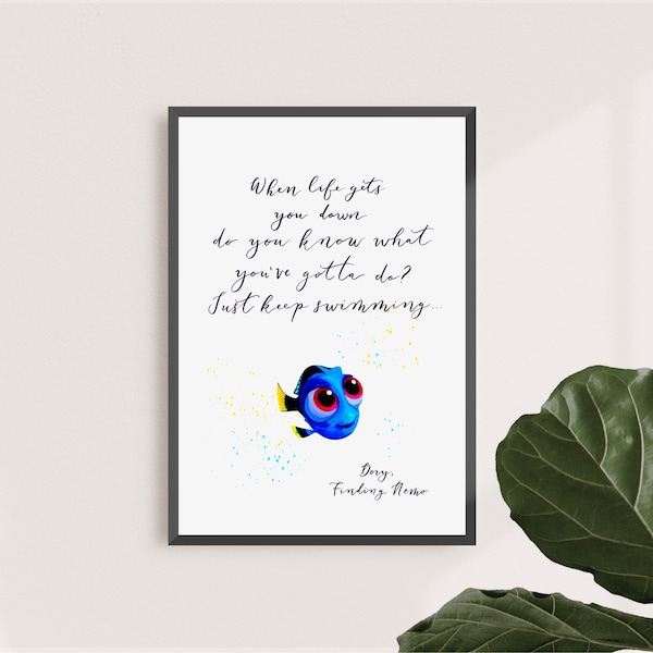 Inspirational Quote Print Just Keep Swimming When life gets you down Cute quote happy print for friends