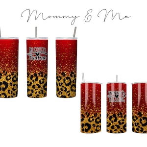 Straight 20oz & 15oz Tumbler Digital Download, Leopard,  Mommy and Me, Red, Gold Glitter, Mama&#39;s Blessing, Blessed Mama