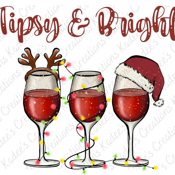 DIGITAL DOWNLOAND- PNG- Tipsy & Bright, Christmas, Red Wine,  Lights, Santa Hat, Reindeer