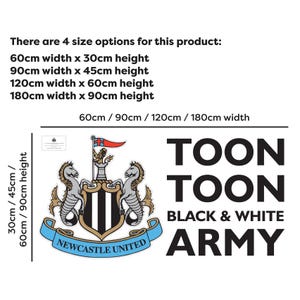 May include: Black and white Newcastle United Football Club logo with the text "Toon Toon Black & White Army" in a large font. The logo is a crest with a black and white striped shield, two black and white seahorses, and a red and white flag. The image shows four different size options for the decal: 60cm x 30cm, 90cm x 45cm, 120cm x 60cm, and 180cm x 90cm.
