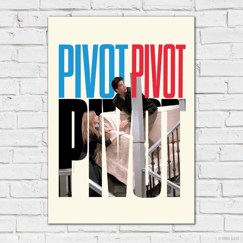 Friends™ Print – Pivot Pivot Pivot Text Poster Wall Art - Etsy