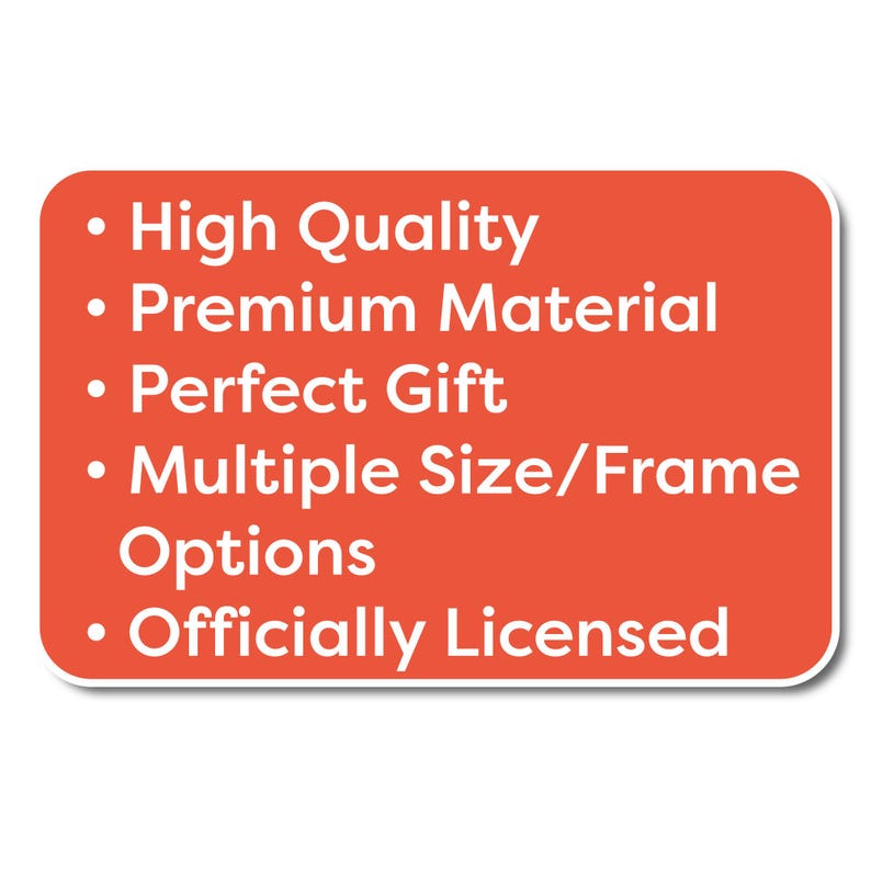 May include: Orange rectangle with white text listing product features: High Quality, Premium Material, Perfect Gift, Multiple Size/Frame Options, Officially Licensed.