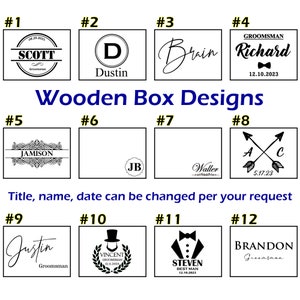 May include: Twelve different designs for wooden boxes, each with a different name, date, and design. The designs include a circle with a letter D, a circle with the initials JB, a circle with the name Scott, a design with two arrows, a design with a tuxedo, a design with a top hat, and a design with a name and the word "Groomsman".
