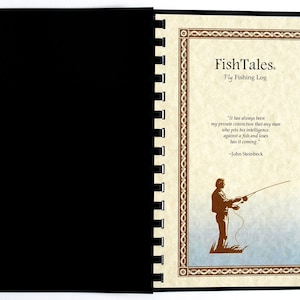 May include: A brown and cream colored journal with a black spine and a spiral binding. The cover features a decorative border and the text "FishTales. Fly Fishing Log". A quote by John Steinbeck about fly fishing is included in the design.