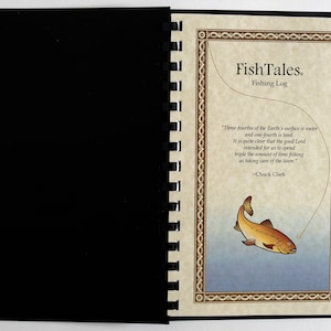 May include: A black and brown fishing log book with a gold border and a quote about fishing. The quote reads, "Three-fourths of the Earth's surface is water and one-fourth is land. It is quite clear that the good Lord intended for us to spend triple the amount of time fishing as taking care of the lawn." -Chuck Clark