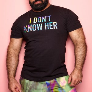 I Don&#39;t Know Her Tee - Hologram on Black