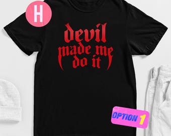 Devil made me do it gotische Schrift T-Shirt, Kalligraphie Spruch Shirt