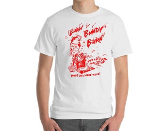 Burn Bundy Burn T-Shirt, Ted Bundy Execution Day Tee