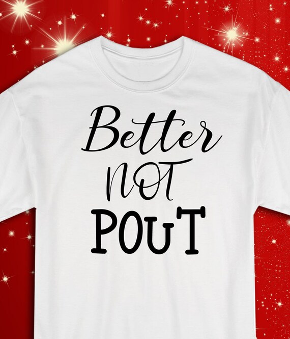 Download Better Not Pout Svg Svg Files Sayings Svg Files For Cricut Silhouette Christmas Svg Christmas Shirt Svg 0239 Clip Art Art Collectibles