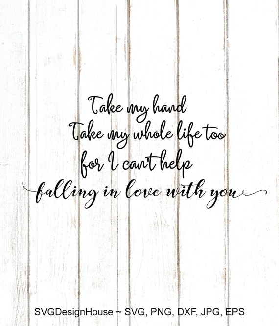 Take My Hand Svg Falling In Love Svg Couples Svg Elvis Svg Etsy