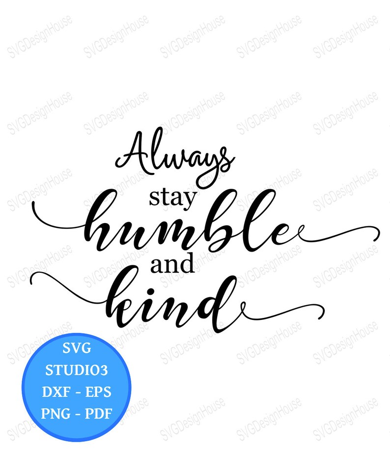 Download Always Stay Humble And Kind Svg Pdf Eps Cricut Png Dxf Studio3 Family Rules Clip Art Art Collectibles Jewellerymilad Com