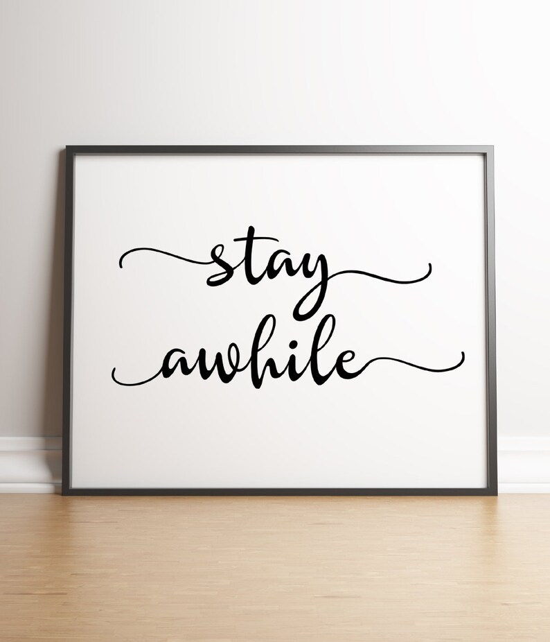 Download Silhouette Stay Awhile Svg File Cricut Png 0161 Pdf Wall Art Svg Quotes Svg Cricut Home Decor Svg Eps Stay Awhile Sign Svg Clip Art Art Collectibles
