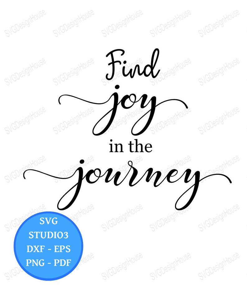 Download Studio3 Affirmation Pdf Eps Cricut Positive Quote Dxf Png Find Joy In The Journey Svg Clip Art Art Collectibles Vadel Com