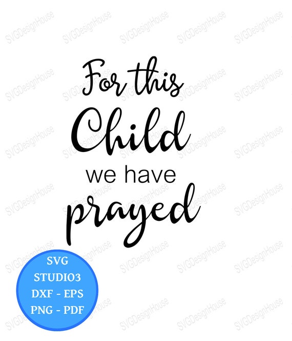 Free Free Free Svg For This Child We Have Prayed 23 SVG PNG EPS DXF File