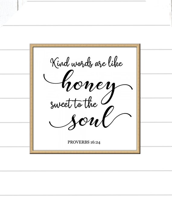 Download Kind Words are Like Honey Sweet to the Soul svg Proverbs ...