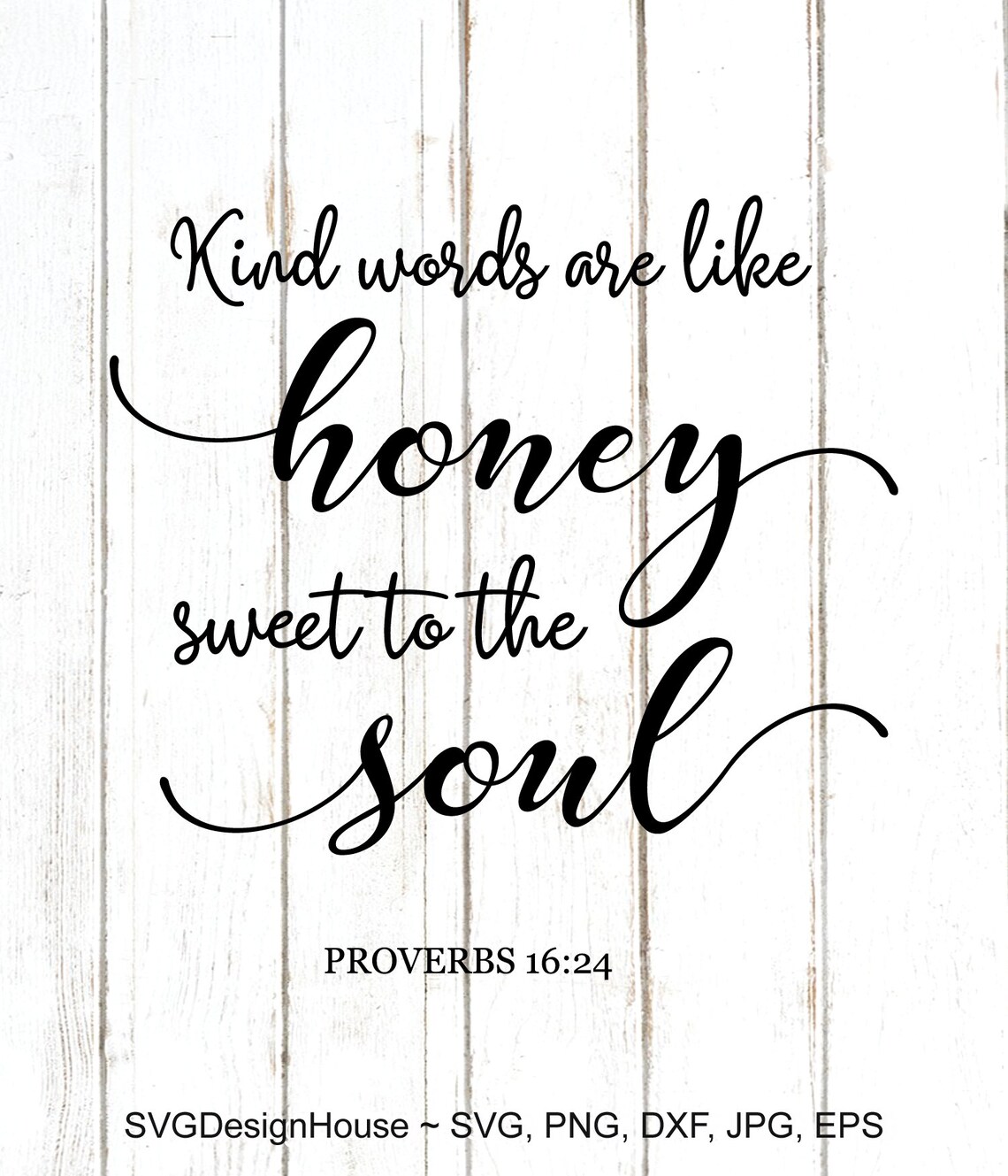 Kind Words Are Like Honey Sweet To The Soul Svg Proverbs Etsy