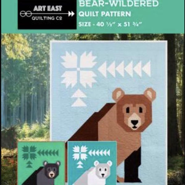 Bear- Wildered, Quilt Pattern, Art East Quilting Co, Quilters Gift, Quilting, Sewing, 40 1/2" x 51 3/4", Wilderness
