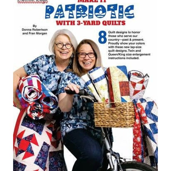 Patriotic, 3 yard Quilts, Fabric cafe’, Donna Robertson, Fran Morgan, Quilt book, Patterns, Book, QOV, Quilts of Valor