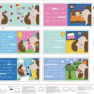 May include: A fabric panel featuring various scenes with cartoon hedgehogs. The panels have text like "hugs and kisses" and "I love our days". The illustrations include hearts, a bed, and a swing set. The color palette includes pink, blue, and brown.