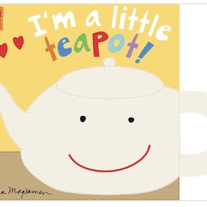 May include: A children's book cover with a smiling teapot illustration. The text "I'm a little teapot!" is in colorful letters. The background is yellow with red hearts and a small heart-shaped patch that says "Made with love".