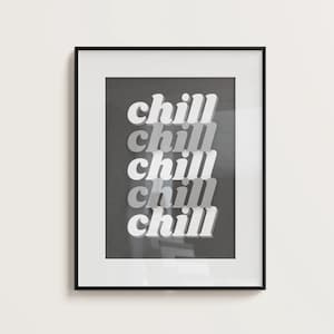 Chill Typography Print - Modern Minimalist Wall Art, Aesthetic Home Decor, Relaxation Poster - Quote Poster - Quote Print - Chill out print