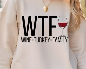 WTF Wine Turkey Family - png -jpg- svg - Thanksgiving Humor -red wine-white wine-rose wine-faux glitter - Updated to include MORE downloads!