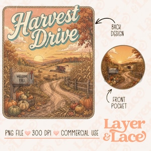 May include: A rectangular graphic design labeled Harvest Drive featuring a rural autumn landscape with a dirt road, a combine harvester, hay bales, and a mailbox marked Welcome Y'all. A circular version of the scene is labeled as a front pocket design.