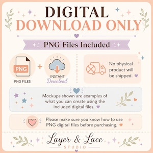 May include: A digital download graphic with text that reads "DIGITAL DOWNLOAD ONLY" and "PNG Files Included." The image includes icons for PNG files, instant download, and a delivery truck. The text also states that no physical product will be shipped.