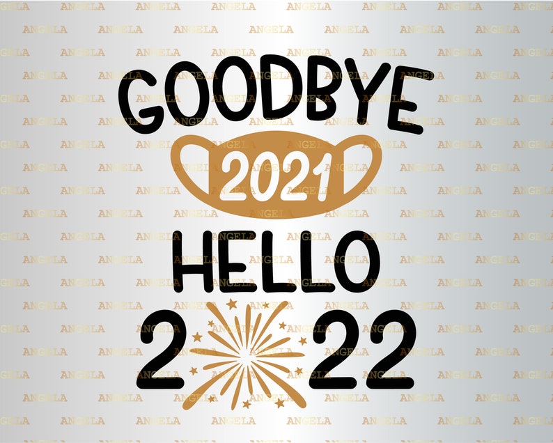 Goodbye 2021 hello 2022 svg new years eve svg holiday  etsy