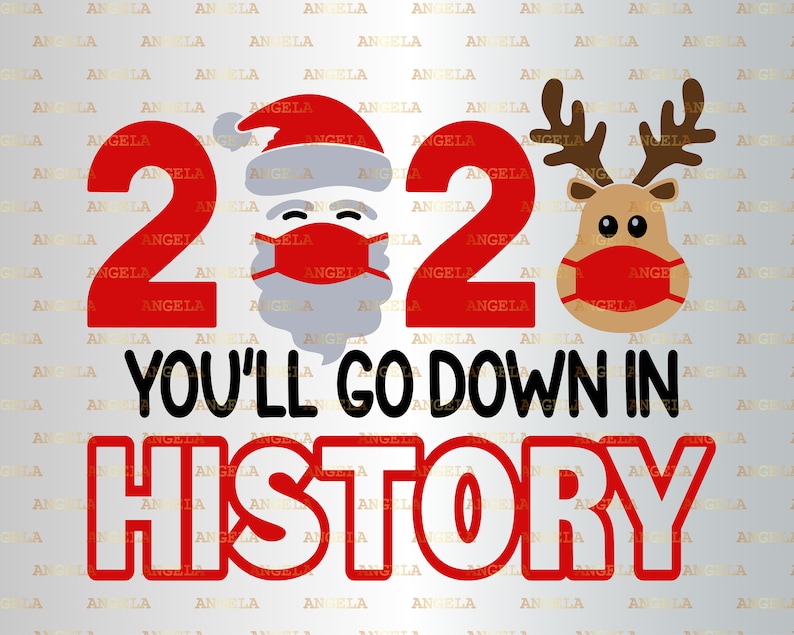 Download You'll Go Down in History Svg Christmas Quarantine Svg | Etsy