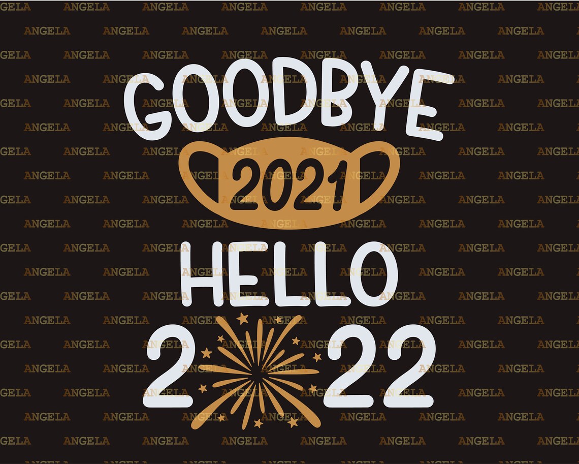 Adiós 2021 Hello 2022 Svg New Years Eve Svg Holiday