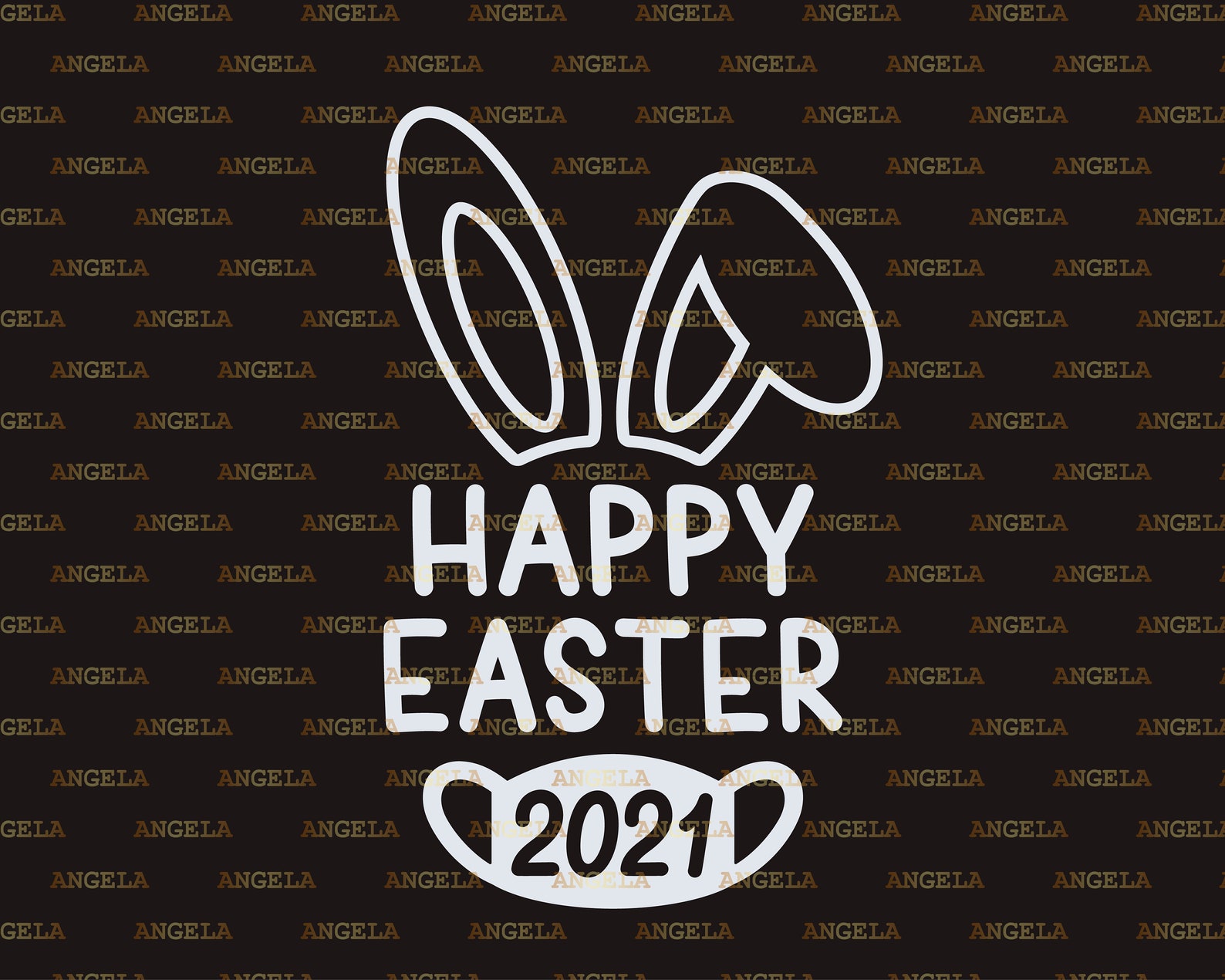 Download Happy Easter 2021 Svg Easter Quarantine Svg Bunny Svg Face ...