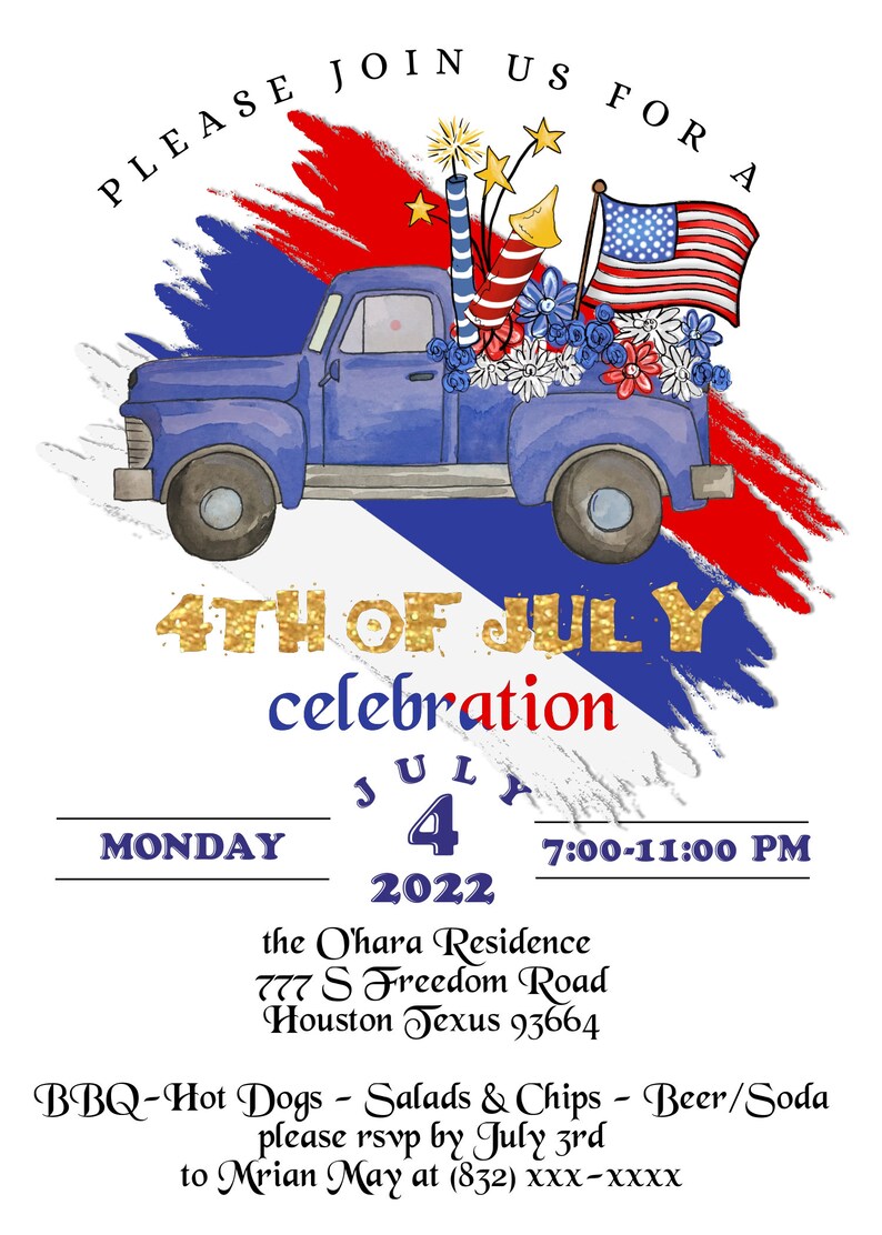 May include: Invitation to a 4th of July celebration on Monday, July 4, 2022, from 7:00 PM to 11:00 PM at the O'hara Residence, 777 S Freedom Road, Houston Texas 93664. The invitation features a blue pickup truck decorated with red, white, and blue fireworks, flowers, and an American flag.