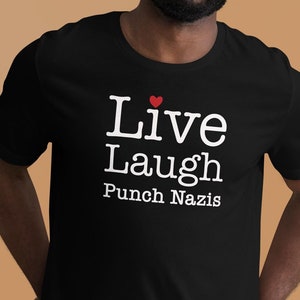 Live Laugh Punch Nazis T-Shirt