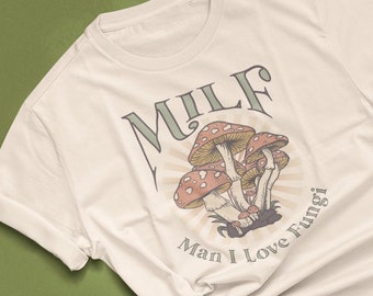 MILF Man I Love Fungi - Mushroom T-Shirt - Boho Hippie Mama - Muted Earth Tones