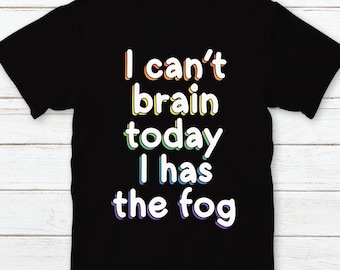 Spoonie T-shirt - Jag kan inte hjärna idag, jag har dimman - Kronisk sjukdom