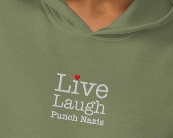 Live Laugh Punch Nazis Hoodie Sweatshirt Embroidered