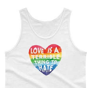Rainbow Heart Tank Top Love Is A Terrible Thing To Hate Gay Pride Ally
