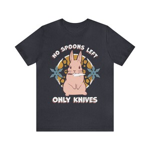 No Spoons Left Only Knives T-Shirt - Bunny with a Knife - Disability Chronic Illness Awareness MECFS Fibro POTS Heather Navy