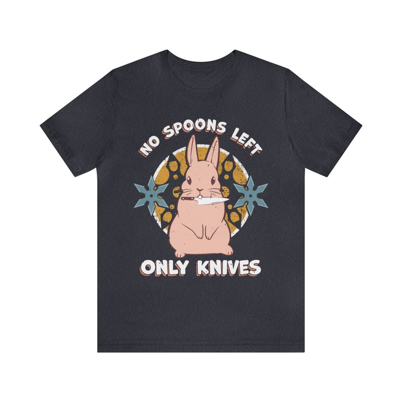 No Spoons Left Only Knives T-Shirt - Bunny with a Knife - Disability Chronic Illness Awareness MECFS Fibro POTS Heather Navy