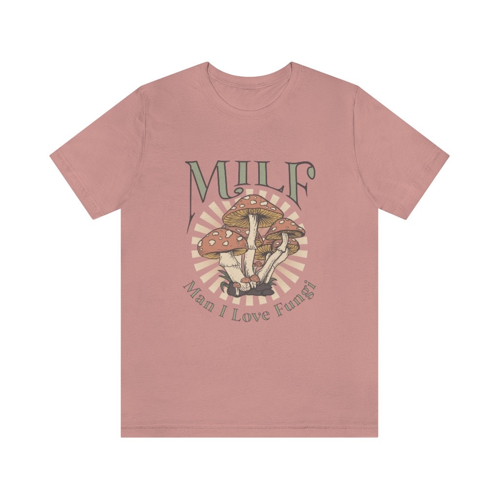 Discover MILF Man I Love Fungi - Mushroom T-Shirts - Boho Hippie Mama - Muted Earth Tones