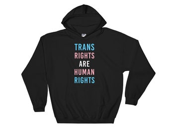 Trans Rights Are Human Rights Hooded Sweatshirt Transgender Pride Flag Colors Blue Pink White
