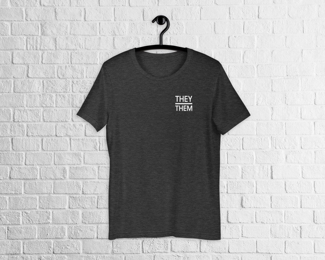 THEY / THEM Pronoun T-shirt - Gender Identity Shirts for Non-binary ...