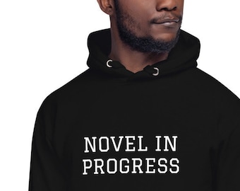 novel in progress | unisex hoodie in black, charcoal, maroon, navy for writers, authors, nanowrimo